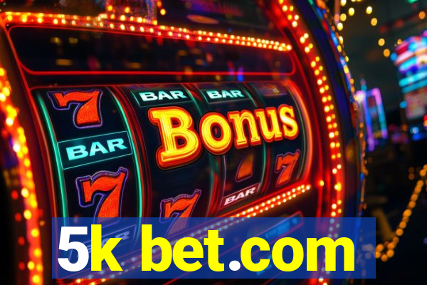 5k bet.com